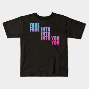 Fade Into You Kids T-Shirt